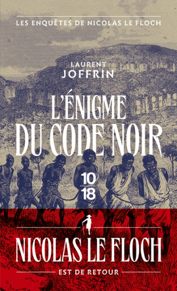 L'Enigme du code noir - Les enquêtes de Nicolas Le Floch - Laurent Joffrin - 10 X 18 L'Enigme du code noir - Les enquêtes de Nicolas Le Floch - Laurent Joffrin - 10 X 18
