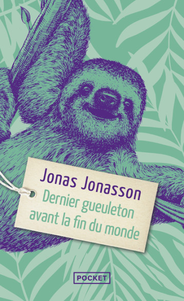Dernier gueuleton avant la fin du monde - Jonas Jonasson - POCKET Dernier gueuleton avant la fin du monde - Jonas Jonasson - POCKET