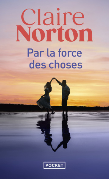 Par la force des choses - Claire Norton - POCKET Par la force des choses - Claire Norton - POCKET