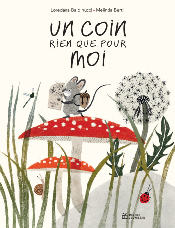 Un coin rien que pour moi - Loredana Baldinucci - DIDIER JEUNESSE Un coin rien que pour moi - Loredana Baldinucci - DIDIER JEUNESSE