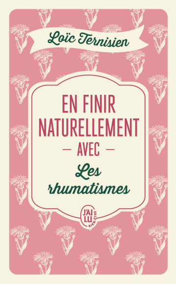 En finir naturellement avec les rhumatismes - LOIC TERNISIEN - J'AI LU En finir naturellement avec les rhumatismes - LOIC TERNISIEN - J'AI LU