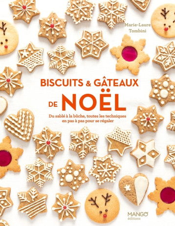 Biscuits et gâteaux de Noël - Marie-Laure Tombini - MANGO Biscuits et gâteaux de Noël - Marie-Laure Tombini - MANGO