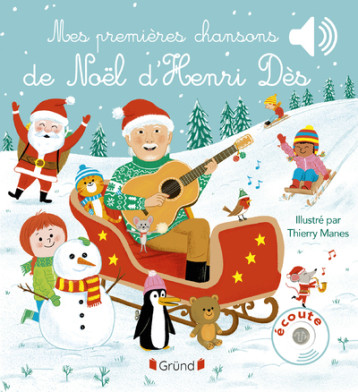 Mes premières chansons de Noël d'Henri Dès - Henri Dès - GRUND Mes premières chansons de Noël d'Henri Dès - Henri Dès - GRUND