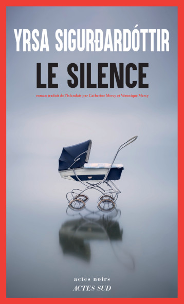 Le Silence - Yrsa Sigurdardottir - ACTES SUD Le Silence - Yrsa Sigurdardottir - ACTES SUD