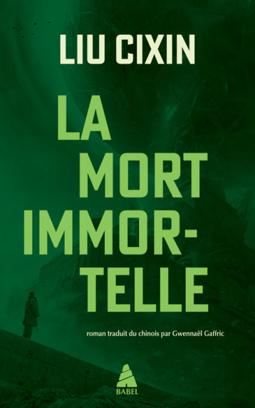 La Mort immortelle - Cixin Liu - ACTES SUD La Mort immortelle - Cixin Liu - ACTES SUD