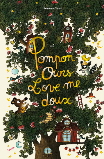 Pompon Ours - Love me doux - Benjamin Chaud - HELIUM Pompon Ours - Love me doux - Benjamin Chaud - HELIUM