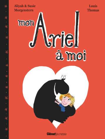 Mon Ariel à moi - Susie Morgenstern - GLENAT JEUNESSE Mon Ariel à moi - Susie Morgenstern - GLENAT JEUNESSE