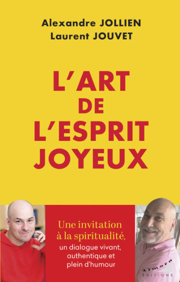 L'art de l'esprit joyeux - Alexandre Jollien - ALMORA L'art de l'esprit joyeux - Alexandre Jollien - ALMORA