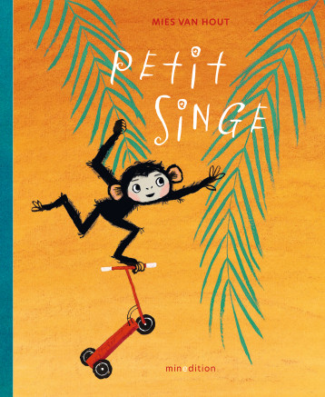 Petit Singe - Mies Van Hout - MINEDITION Petit Singe - Mies Van Hout - MINEDITION
