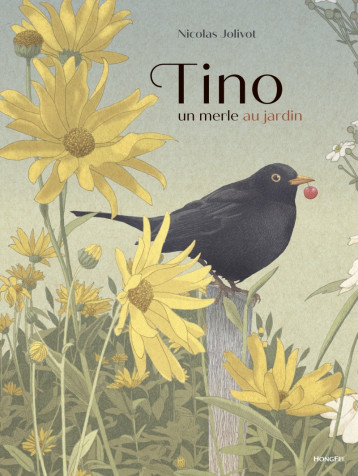 Tino, un merle au jardin - Nicolas JOLIVOT - HONGFEI Tino, un merle au jardin - Nicolas JOLIVOT - HONGFEI