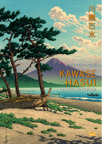Kawase Hasui, le poète du paysage - Brigitte Koyama-Richard - SCALA Kawase Hasui, le poète du paysage - Brigitte Koyama-Richard - SCALA