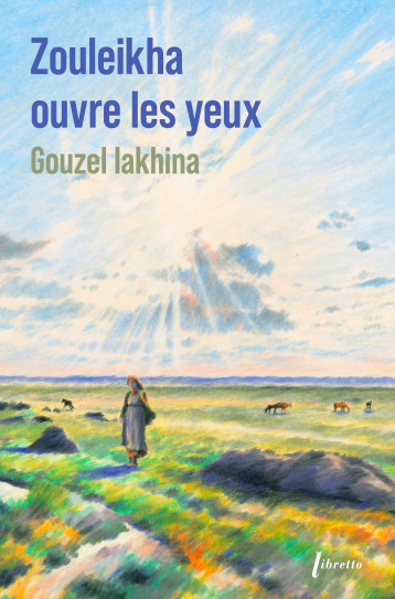 Zouleikha ouvre les yeux - Ed limitée - Collector - iakhina - LIBRETTO Zouleikha ouvre les yeux - Ed limitée - Collector - iakhina - LIBRETTO