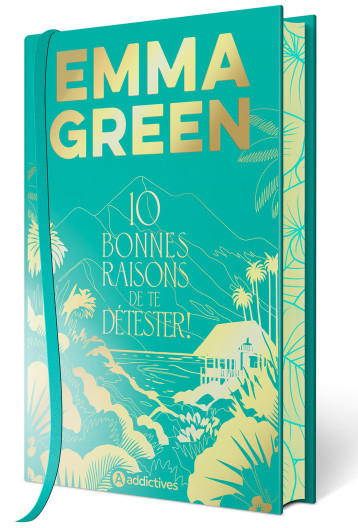 10 bonnes raisons de te détester - Collector relié - Green emma - ADDICTIVES 10 bonnes raisons de te détester - Collector relié - Green emma - ADDICTIVES