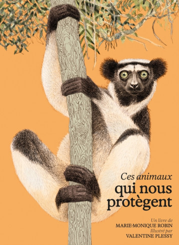 Ces animaux qui nous protègent - Marie-Monique Robin - RUE ECHIQUIER Ces animaux qui nous protègent - Marie-Monique Robin - RUE ECHIQUIER