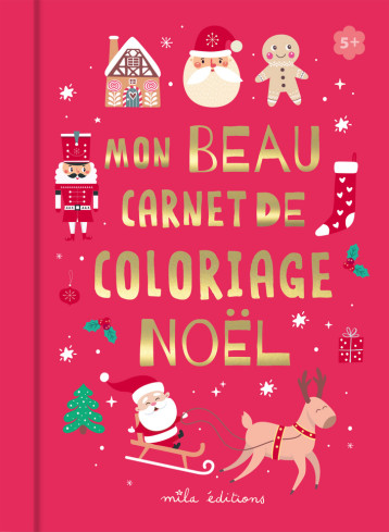 Mon beau carnet de coloriage : Noël - Collectif - MILA Mon beau carnet de coloriage : Noël - Collectif - MILA
