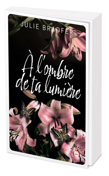 À l'ombre de ta lumière - Julie Bradfer - NISHA EDITIONS À l'ombre de ta lumière - Julie Bradfer - NISHA EDITIONS