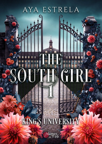 THE SOUTHGIRL : TOME 1 - KINGS UNIVERSITY. - ESTRELA AYA - PLUMES DU WEB THE SOUTHGIRL : TOME 1 - KINGS UNIVERSITY. - ESTRELA AYA - PLUMES DU WEB