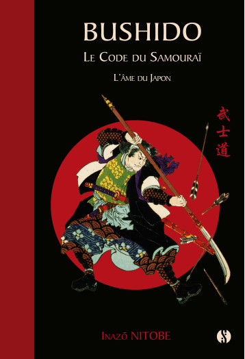 Bushido - Le code du samouraï - L'Âme du Japon - Inazô Nitobe - SYNCHRONIQUE Bushido - Le code du samouraï - L'Âme du Japon - Inazô Nitobe - SYNCHRONIQUE