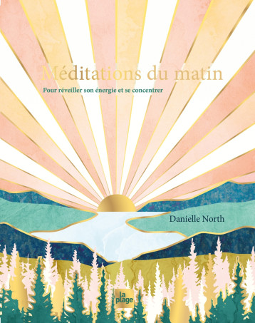 Méditations du matin - Danielle North - LA PLAGE Méditations du matin - Danielle North - LA PLAGE