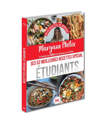 Margaux Phélix - Ses 52 meilleures recettes spécial étudiants simples et gourmandes - Margaux Phélix - 365 PARIS Margaux Phélix - Ses 52 meilleures recettes spécial étudiants simples et gourmandes - Margaux Phélix - 365 PARIS