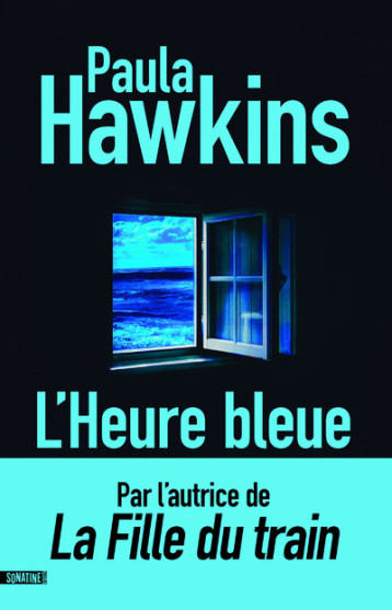 L'Heure bleue - Paula Hawkins - SONATINE L'Heure bleue - Paula Hawkins - SONATINE