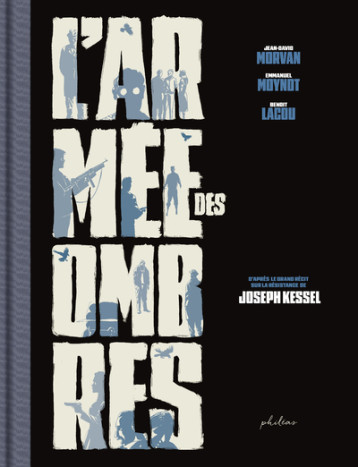 L'Armée des ombres - édition prestige N&B - Joseph Kessel - PHILEAS L'Armée des ombres - édition prestige N&B - Joseph Kessel - PHILEAS