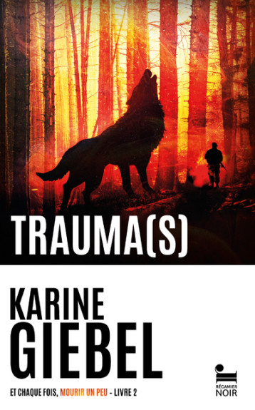 Et chaque fois, mourir un peu - Livre 2 Trauma(s) - Karine Giebel - RECAMIER Et chaque fois, mourir un peu - Livre 2 Trauma(s) - Karine Giebel - RECAMIER