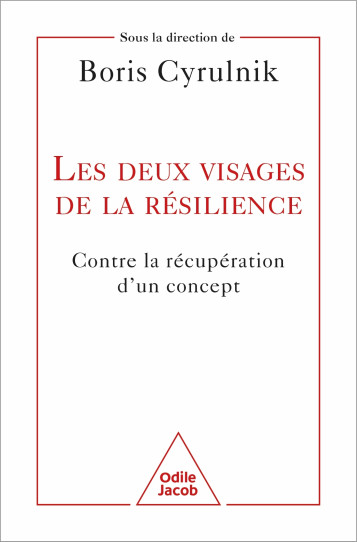 Les deux visages de la résilience - Boris CYRULNIK - JACOB Les deux visages de la résilience - Boris CYRULNIK - JACOB