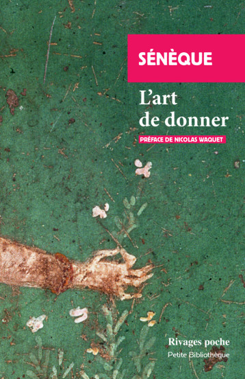 L'art de donner - SÉNÈQUE - RIVAGES L'art de donner - SÉNÈQUE - RIVAGES