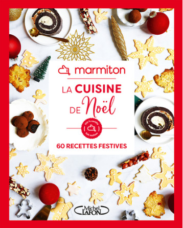 Marmiton - La cuisine de Noël - 60 recettes festives - Marmiton - MLAFON MARMITON Marmiton - La cuisine de Noël - 60 recettes festives - Marmiton - MLAFON MARMITON