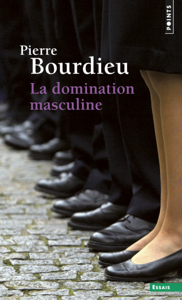 La Domination masculine - Pierre Bourdieu - POINTS La Domination masculine - Pierre Bourdieu - POINTS