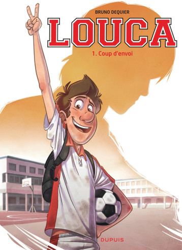 Louca - Tome 1 - Coup d'envoi - Dequier Bruno - DUPUIS Louca - Tome 1 - Coup d'envoi - Dequier Bruno - DUPUIS