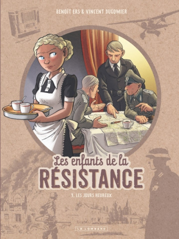Les Enfants de la Résistance - Tome 9 - Les Jours heureux - Dugomier - LOMBARD Les Enfants de la Résistance - Tome 9 - Les Jours heureux - Dugomier - LOMBARD