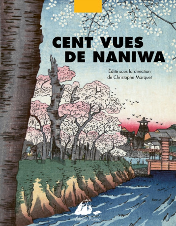 Cent Vues de Naniwa - Christophe Marquet - PICQUIER Cent Vues de Naniwa - Christophe Marquet - PICQUIER