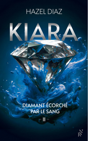 Kiara, diamant écorché par le sang - Tome 2 - Hazel Diaz - ARCHIPEL Kiara, diamant écorché par le sang - Tome 2 - Hazel Diaz - ARCHIPEL