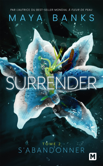 Surrender, T2 : S'abandonner - Maya Banks - MILADY Surrender, T2 : S'abandonner - Maya Banks - MILADY