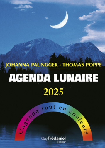 Agenda lunaire 2025 - L'agenda tout en couleurs - Johanna Paungger - TREDANIEL Agenda lunaire 2025 - L'agenda tout en couleurs - Johanna Paungger - TREDANIEL