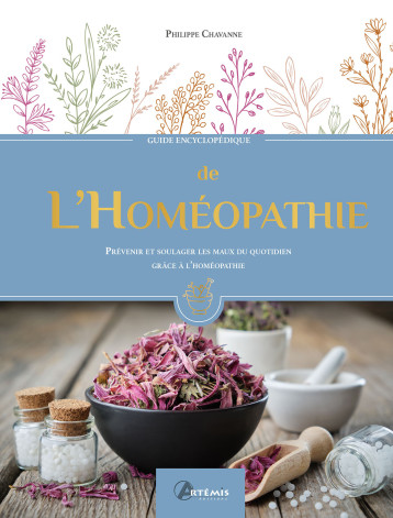Guide encyclopédique de l'Homéopathie - P. CHAVANNE - ARTEMIS Guide encyclopédique de l'Homéopathie - P. CHAVANNE - ARTEMIS