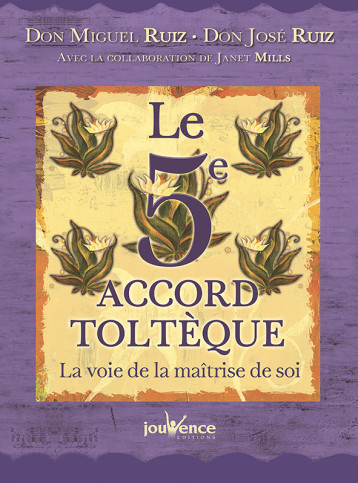 Le 5e accord toltèque - Beau livre - Don José Ruiz - JOUVENCE Le 5e accord toltèque - Beau livre - Don José Ruiz - JOUVENCE