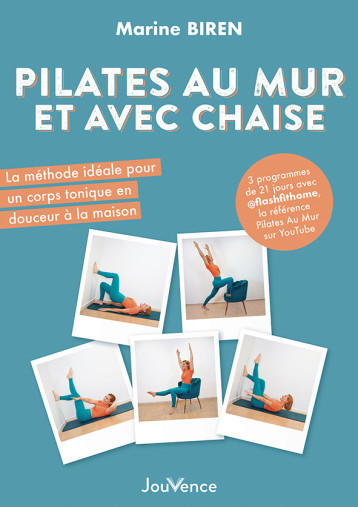 Pilates au mur et avec chaise - Marine Biren - JOUVENCE Pilates au mur et avec chaise - Marine Biren - JOUVENCE