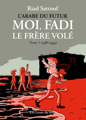 Moi, Fadi, le frère volé - Tome 01 (1986-1994) - Riad Sattouf - LIVRES DU FUTUR Moi, Fadi, le frère volé - Tome 01 (1986-1994) - Riad Sattouf - LIVRES DU FUTUR