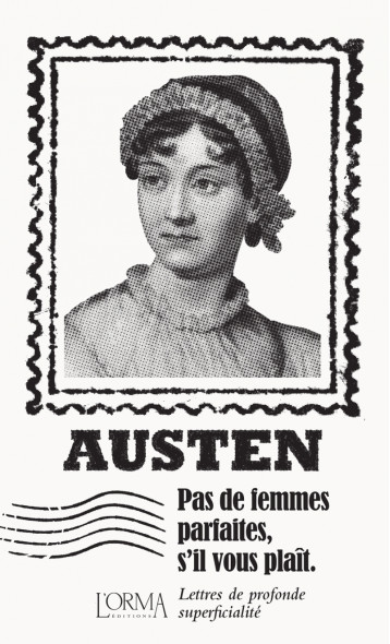 Pas de femmes parfaites, s’il vous plaît - Lettres de profon - Jane Austen - ORMA Pas de femmes parfaites, s’il vous plaît - Lettres de profon - Jane Austen - ORMA