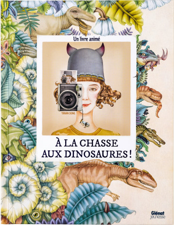 À la chasse aux Dinosaures ! - DONG YANAN - GLENAT JEUNESSE À la chasse aux Dinosaures ! - DONG YANAN - GLENAT JEUNESSE