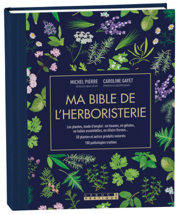 Ma bible de l'herboristerie - édition de luxe - Caroline Gayet - LEDUC Ma bible de l'herboristerie - édition de luxe - Caroline Gayet - LEDUC