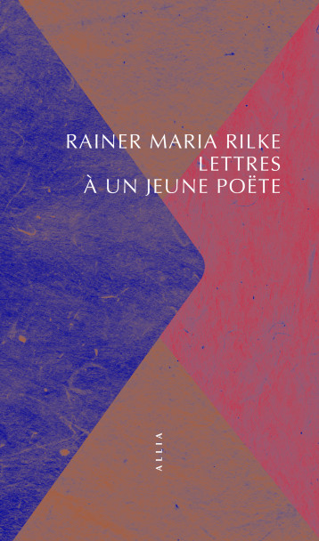 Lettres à un jeune poëte - Rainer Maria Rilke - ALLIA Lettres à un jeune poëte - Rainer Maria Rilke - ALLIA