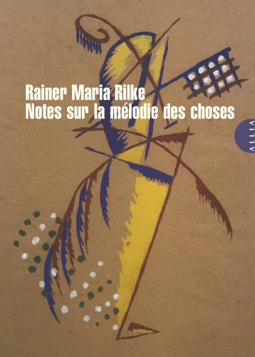 Notes sur la mélodie des choses - Rainer Maria Rilke - ALLIA Notes sur la mélodie des choses - Rainer Maria Rilke - ALLIA