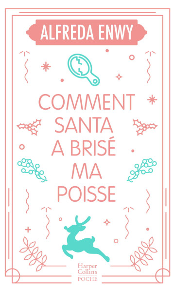 Comment Santa a brisé ma poisse - Alfreda Enwy - HARPERCOLLINS Comment Santa a brisé ma poisse - Alfreda Enwy - HARPERCOLLINS