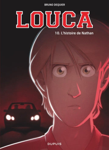 Louca - Tome 10 - L'histoire de Nathan - Dequier Bruno - DUPUIS Louca - Tome 10 - L'histoire de Nathan - Dequier Bruno - DUPUIS