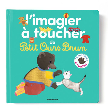 L'imagier à toucher de Petit Ours Brun - Martin Bour - BAYARD JEUNESSE L'imagier à toucher de Petit Ours Brun - Martin Bour - BAYARD JEUNESSE