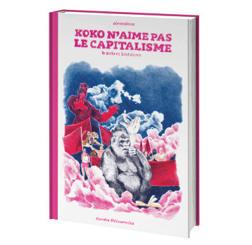 Koko n'aime pas le capitalisme - tienstiens - BANDES DETOURNE Koko n'aime pas le capitalisme - tienstiens - BANDES DETOURNE